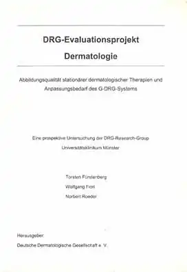 DRG-Evaluationsprojekt Dermatologie. Abbildungsqualität stationärer dermatologischer Therapien und Anpassungsbedarf des G-DRG-Systems. 