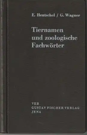 Tiernamen und zoologische Fachwörter unter Berücksichtigung allgemeinbiologischer, anatomischer und physiologischer Termini. (1. Auflage). 