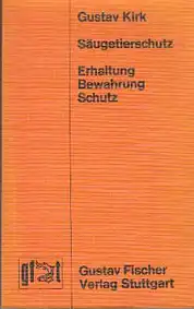 Säugetierschutz. Erhaltung, Bewahrung, Schutz. (Theriophylaxe) Überarbeitete und erweiterte Ausgabe. Mit einer Farbtafel, 67 Abb. und 3 Karten. 