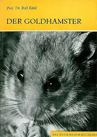 Der Goldhamster. Mesocricetus auratus. (Neue Brehm-Bücherei, Heft 88.). 