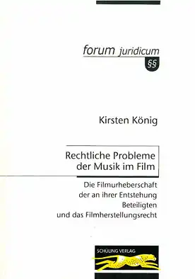 Rechtliche Probleme der Musik im Film. Die Filmurheberschaft der an ihrer Entstehung Beteiligten und das Filmherstellungsrecht (Reihe: forum juridicum Band 3). 