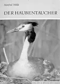 Der Haubentaucher. (Neue Brehm Bücherei Band 461). 