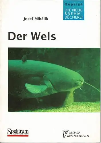 Der Wels. Silurus glanis. (Neue Brehm-Bücherei, Heft 209) 2. unveränd. Auflage. 