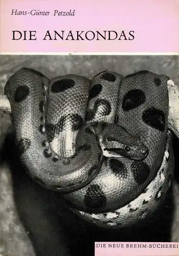 Die Anakondas. Gattung Eunectes. (Neue Brehm-Bücherei, Heft 554) 2. Auflage. 