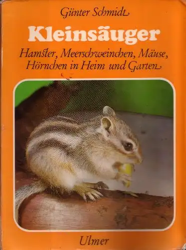 Kleinsäuger. Hamster, Meerschweinchen, Mäuse, Hörnchen in Heim und Garten. 
