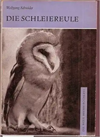 Die Schleiereule. Tyto alba. (Neue Brehm Bücherei, Band 340). 