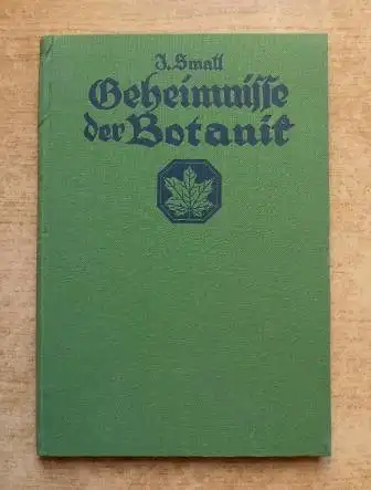 Geheimnisse der Botanik. Sieben ausgewählte Kapitel aus der modernen Pflanzenkunde. 