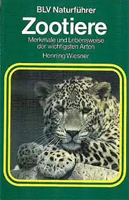 Zootiere. Merkmale und Lebensweise der wichtigsten Arten (BLV Naturführer ). 