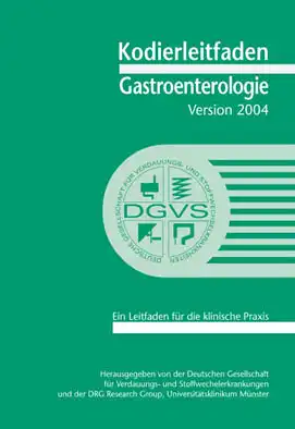 Kodierleitfaden Gastroenterologie, Version 2004. Ein Leitfaden für die klinische Praxis. 