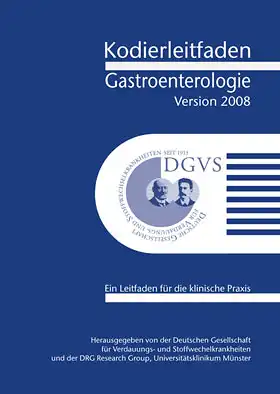 Kodierleitfaden Gastroenterologie, Version 2008. Ein Leitfaden für die klinische Praxis. 