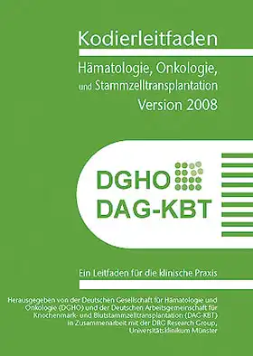 Kodierleitfaden H?matologie, Onkologie und Stammzelltransplantation, Version 2008. Ein Leitfaden f?r die klinische Praxis. 