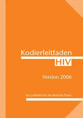 Kodierleitfaden HIV 2006. Ein Leitfaden für die klinische Praxis. 