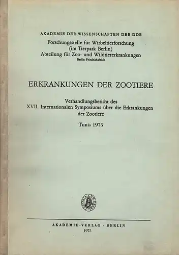 Erkrankungen der Zootiere, Verhandlungsbericht des 17. Int.  Symposiums, Tunis 1975. 