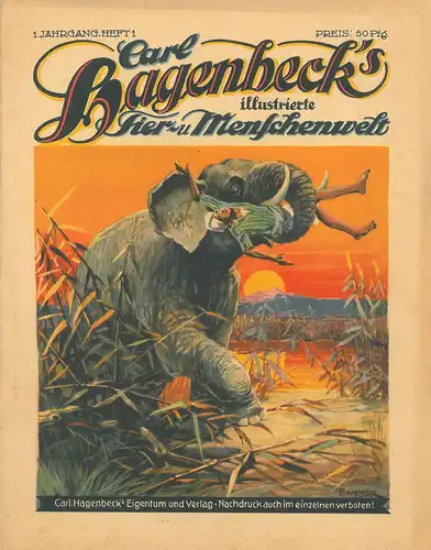 Carl Hagenbeck´s Illustrierte Tier- und Menschenwelt. 1. Jhg. (12 Hefte + Sonderheft). 