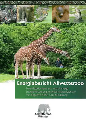 Energiebericht Allwetterzoo - Zukunftsorentierte und unabhängige Energieversorgung im Allwetterzoo Münster…. 