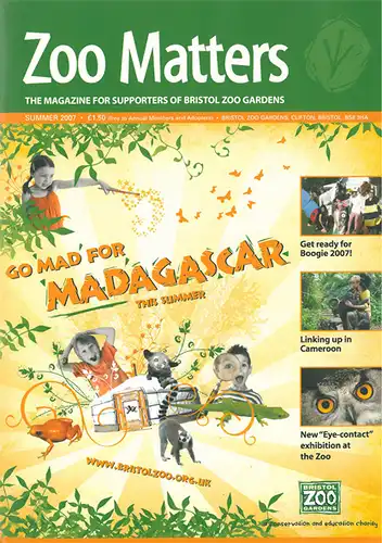 Zoo Matters - Summer 2007 (The Magazine for Supporters of Bristol Zoo Gardens). 