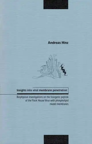 Insights into viral membrane penetration. Biophysical investigations on the fusogenic peptide of the Flock House Virus with phospholipid model membranes (Dissertationsschrift). 