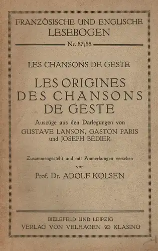 Les chansons de geste / Les origines des chansons de geste. Zusammengestellt und mit Anmerkungen versehen von Adolf Kolsen. 
