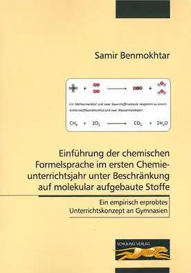 Einf?hrung der chemischen Formelsprache im ersten Chemieunterrichtsjahr unter Beschr?nkung auf molekular aufgebaute Stoffe. Ein empirisch erprobtes Unterrichtskonzept an Gymnasien. 