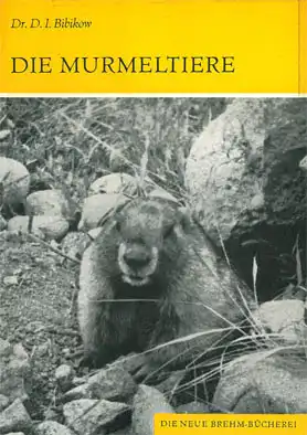 Die Murmeltiere. (Gattung Marmota) (Neue Brehm-Bücherei, Heft 388. 