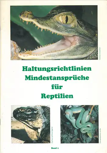 Haltungsrichtlinien, Mindestanspr?che f?r Reptilien, Band 1. 