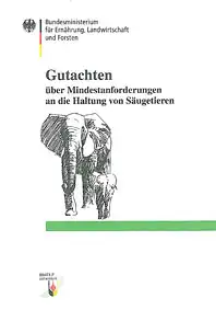 Gutachten ?ber Mindestanforderungen an die Haltung von S?ugetieren. 