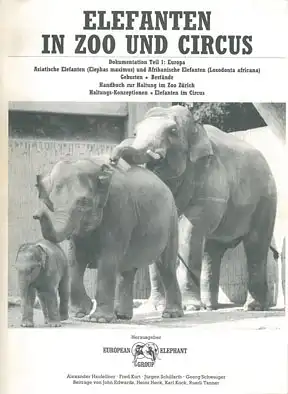 Elefanten in Zoo und Circus. Dokumentation Teil 1: Europa. Originalausgabe (limitierte deutsche Auflage: 1000 Stück). 