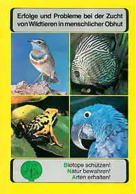 Erfolge und Probleme bei der Zucht von Wildtieren in menschlicher Obhut. Berichte von einem internen Symposium in Bad Honnef Dez. 1987. 