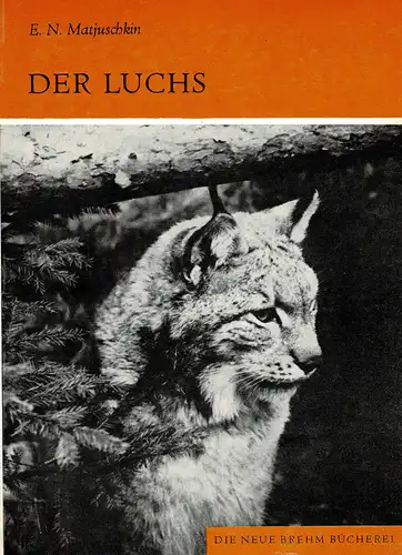 Der Luchs. Lynx lynx. Neue Brehm-Bibliothek, Heft 517. 