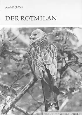 Der Rotmilan. Milvus milvus (Neue Brehm-Bücherei Band 532) 2. Auflage. 
