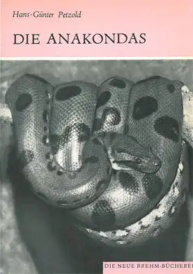 Die Anakondas. Gattung Eunectes. (Neue Brehm-Bücherei, Heft 554). 