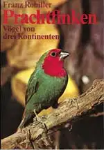 Prachtfinken - Vögel von drei Kontinenten. 