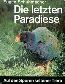 Die letzten Paradiese. Auf den Spuren seltener Tiere. 