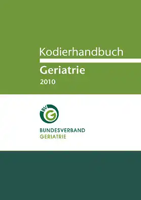 Kodierhandbuch Geriatrie, 1. Auflage 2010. 