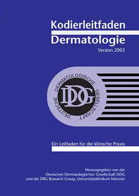 Kodierleitfaden Dermatologie, Version 2003. Ein Leitfaden f?r die klinische Praxis. 