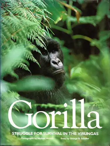 Gorilla. Struggle for survival in the Virungas. Photographs by Michael Nichols. 