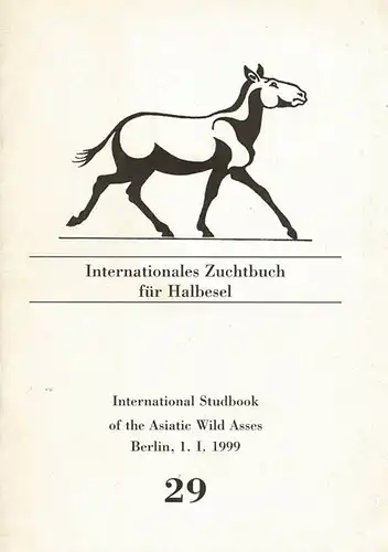 Int. Zuchtbuch für Halbesel 29 (Int. Studbook of the Asiatic Wild Asses). 