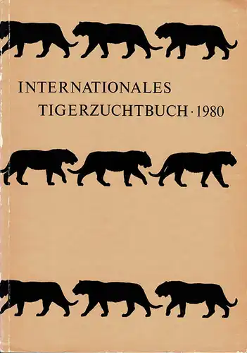 Internationales Tigerzuchtbuch 1980. 