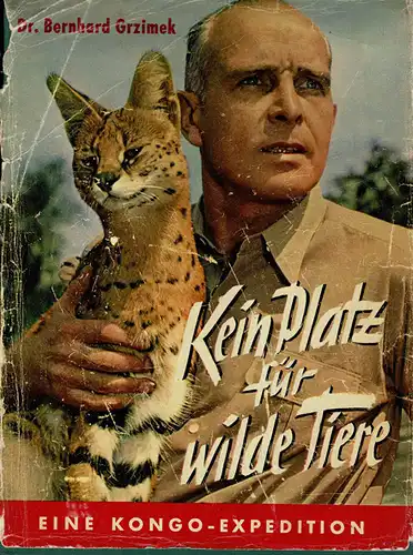 Kein Platz f?r wilde Tiere. Eine Kongo-Expedition. 