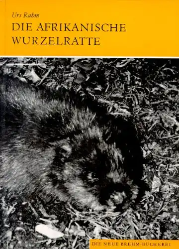 Die Afrikanische Wurzelratte. Tachyoryctes. (Neue Brehm-Bücherei Band 528.). 