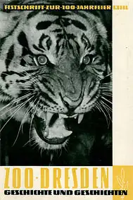 Zoo Dresden - Geschichte und Geschichten, 1. Teil d. Festschrift zur 100-Jahrfeier. 