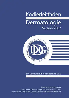 Kodierleitfaden Dermatologie, Version 2007. Ein Leitfaden für die klinische Praxis. 