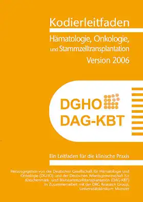 Kodierleitfaden H?matologie, Onkologie und Stammzelltransplantation, Version 2006. Ein Leitfaden f?r die klinische Praxis. 