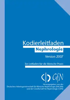 Kodierleitfaden Nephrologie 2007. Ein Leitfaden für die klinische Praxis. 