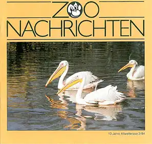 Allwetterzoo Nachrichten 2/1984 - 10 Jahre Allwetterzoo. 