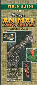 Field Guide to Disney's Animal Kingdom Theme Park. 