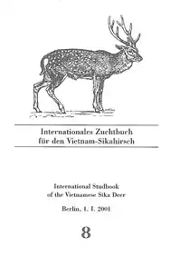 Int. Zuchtbuch für den Vietnam-Sikahirsch/International Studbook of the Vietnamese Sika Deer 8. 