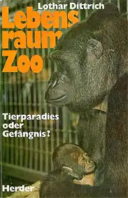 Lebensraum Zoo. Tierparadies oder Gefängnis?. 