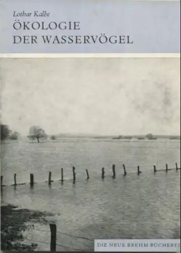 Ökologie der Wasservögel. Einführung in die Limnoornithologie. (Neue Brehm Bücherei, Heft 518). 
