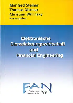 Elektronische Dienstleistungswirtschaft und Financial Engineering (FAN Forschergruppe Augsburg-Nrnberg). 